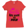 Queens Are Born in July Ladies Fitted T-Shirt