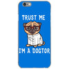 trust me i'm a dogtor iPhone 6/6s Case