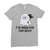 im here for the boos (2) Ladies Fitted T-Shirt