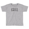 chill Toddler T-shirt