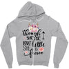 Tough She Be But Little She Is Fierce Zipper Hoodie