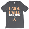 I Can I Will End Of The Story T-Shirt