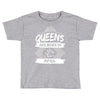 Queens Are Born In April Toddler T-shirt