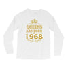 queens are born in 1968 Long Sleeve Shirts