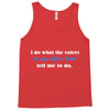 i do what the voices in my wifes head Tank Top