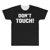 Don't Touch All Over Men's T-shirt