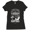 I Dont Need Therapy Need Surfing Ladies Fitted T-Shirt