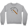 this is not a drill Crewneck Sweatshirt