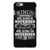 Real Kings Are Born On November 26 iPhone 6/6s Plus Case
