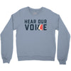 Women's March Hear Our Voice Crewneck Sweatshirt