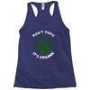 don't panic it's organic   marijuana Racerback Tank