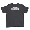 i love my girlfriend funny Youth Tee