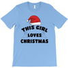 this girl loves christmas T-Shirt
