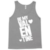 Be my valentine Tank Top