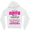 I&rsquo;m Called Auntie Because I&rsquo;m Way Too Cool To Be Called Grandma Zipper Hoodie