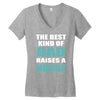 the best kind of dad raises a nurse Women's V-Neck T-Shirt