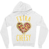 extra cheesy Zipper Hoodie
