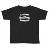 i found this humerus Toddler T-shirt