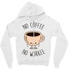 no coffee no workee Zipper Hoodie