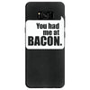 you had me at bacon Samsung Galaxy S8
