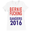 bernie fucking sanders 2016 for americans president Ladies Fitted T-Shirt