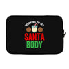 working on my santa body Laptop sleeve