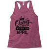 Queens Are Born In April Racerback Tank