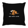 need more coffee Throw Pillow