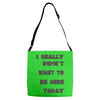really didn't want to be here today girls Adjustable Strap Totes