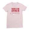 there's no crying in baseball Ladies Fitted T-Shirt