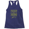 education is important but skiing is importanter Racerback Tank