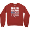 english teacher save lives Crewneck Sweatshirt