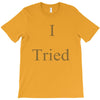 i tried T-Shirt