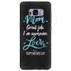 Mom Great Job I'm Awesome Love Happy Mother's Day Samsung Galaxy S8 Plus