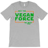 May The Vegan Force Be With You T-Shirt