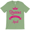 queens are born in april T-Shirt
