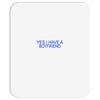 yes,i have a boyfriend Mousepad