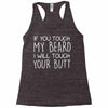 moustache touch my beard Racerback Tank