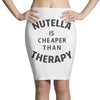 nutella is cheaper than therapy Pencil Skirts