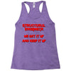we  get it up Racerback Tank