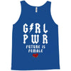 Girl Power Future Is Female Tank Top
