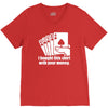 bought this shirt with your money poker V-Neck Tee