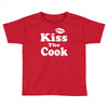 kiss the cook chef Toddler T-shirt