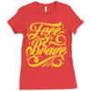 free &amp; brave Ladies Fitted T-Shirt