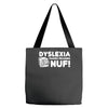 dyslexia makes reading nuf Tote Bags