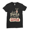 dear santa i've been good Ladies Fitted T-Shirt