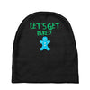 lets get baked Baby Beanies
