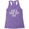 live a fxck yeah life Racerback Tank