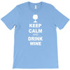 keep calm and drink wine T-Shirt