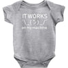 it works my machine Baby Bodysuit
